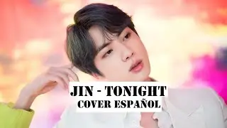 BTS -Jin tonight (cover español)
