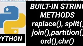 Python: Built-in String Methods with examples,  replace(),split(),join(),partition() etc