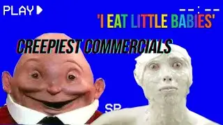 The Creepiest Commercials of ALL TIME