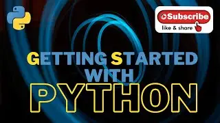 Getting Started with Python | Introduction to Python Language