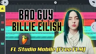 BAD GUY Billie Eilish FL Studio Mobile (Free FLM)