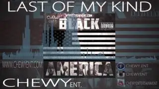 Chewy Ent-Last Of My Kind