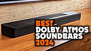 Best Dolby Atmos Soundbars 2024