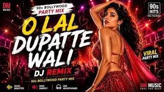 O Lal Dupatte Wali (DJ Remix) | 90s Bollywood Party Mix | DM Music | Old is Gold | rimix 2026 
