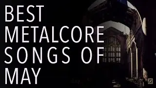 Best Metalcore Songs of May 2021 (ft. Darko, Spiritbox, Cane Hill...)