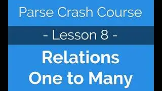 Parse Crash Course #8 - Building database relations - 1 to many