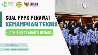 Part 24 SOAL PPPK PERAWAT & SKB PERAWAT TAHUN 2022 SESUAI KISI - KISI PPPK PERAWAT