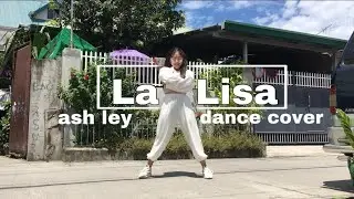 LISA - 'LALISA' DANCE COVER | ASH LEY | Philippines