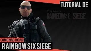 TUTORIAL DE COMO NÃO JOGAR RAINBOW SIX