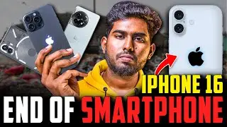 iPhone 16 - End of Smart Phone? 💀 | முடிச்சுவிட்டீங்க போங்க ⚰