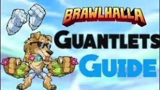 Brawlhalla | Guantlents Guide Noob to Pro  *2022