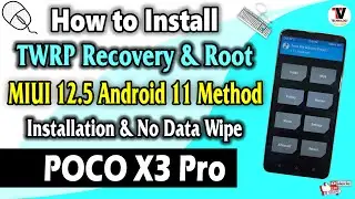Install TWRP Recovery & Root On POCO X3 Pro (MIUI 12.5 Android 11 Method) No Data Wipe 🔥🔥🔥🔥