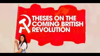 Theses on the coming British revolution