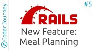 Learn Ruby on Rails - Part 5 - Meal Planning