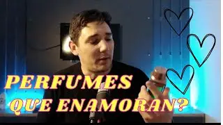 Fragancias para ENAMORAR? Cómo Conquistar con Tu Perfume??