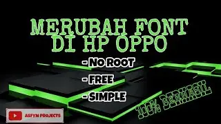 MERUBAH FONT DI HP OPPO SESUKAMU || NO ROOT || 100% BERHASIL