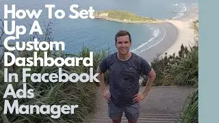 How To Set Up A Custom Dashboard In Facebook Ads Manager