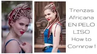 Hacer Trenzas Africanas paso a paso. Para Cabello Rizado O LISO con Trenzas.2 FORMAS