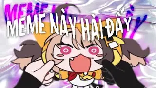MEME VTUBER NÀY HÀI NÀY #1