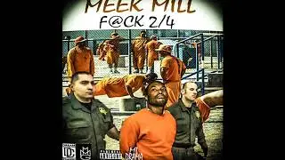 Meek Mill (f@ck 2/4 mixtape) free meek