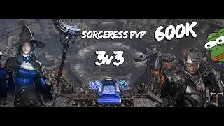 600k - Scouters are Scary - Sorceress 3v3 PvP -  Lost Ark RU Normals #3