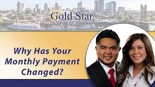 Gold Star Mortgage Financial: Why Has Your Monthly Payment Changed?