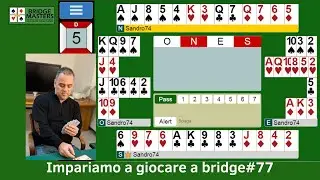 Impara il gioco del Bridge: Tutorial virtuale completo con un maestro di Bridge! Lezione #77 