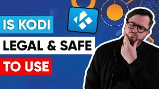 📺 Is Kodi Legal and Safe to Use ⭐