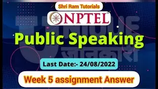 #NPTEL  PUBLIC SPEAKING ASSIGNMENT 5  ANS 2022 !! SHRI RAM TUTORIALS