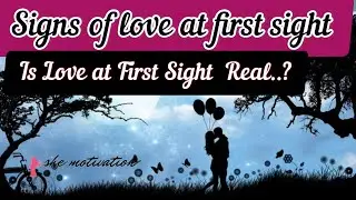 Love at first sight is real | Signs of Love at First Sight | Love Lessons #love