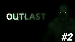 OUTLAST I Bölüm 2 - Korku Oyunu