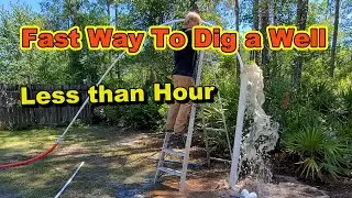 Fastest Way To Dig a Well, Less than 1 Hour