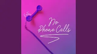 No Phone Calls