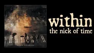 Within the Nick of Time (Official Stream / Lyric Video)