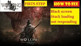 How to fix Wo Long Fallen Dynasty Black Screen Not Responding Stuck at loading Problem on windows 10