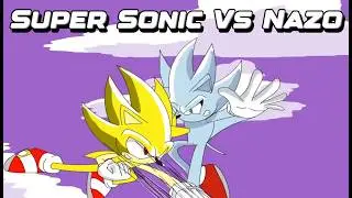 Nazo Unleashed - Super Sonic Vs Nazo (Made by Chakra X)