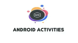 Android Activities - Android Beginner Tutorials (3)