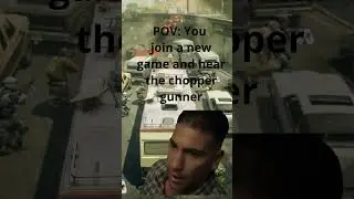 POV: You join a new game on cod and hear the chopper gunner... 
