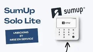SumUp Solo Lite : Déballage et mise en service