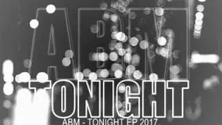 ABM - Tonight (EP version) - EDM