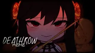 Deathrow Meme || Gacha || Spy x Family || Ft. Yor Forger || ¡Blood Warning!