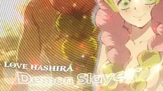 Demon Slayers Amv Edit Season 3 Anime Edit Love Hashira