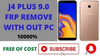 How to J4 Plus 9.0 Frp Remove 100./. with out pc