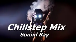 Chillstep Music ♫ 2019 Vol. #9 Summer Mix