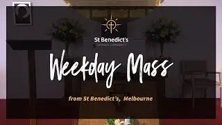 Thursday 2nd May 2024 - St Benedict's, Melbourne. Welcome!