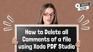 Quickly Eliminate PDF Comments: Xodo Studio Tips You Need to Know