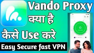 Vando Proxy App Kaise Use Kare || How To Use Vando Proxy App || Vando Proxy App