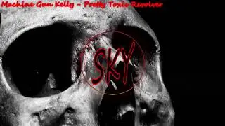 Machine Gun Kelly   Pretty Toxic Revolver