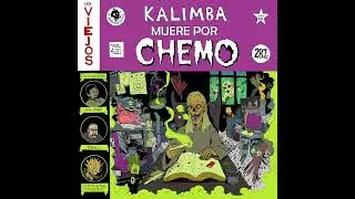 Kalimba muere por chemo / Los Viejos