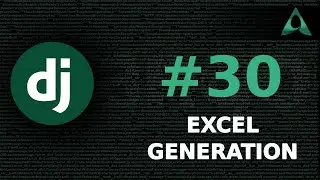 #30 Excel File Generation in Django - Part 1 (Django Beginner to Intermediate Tutorials)